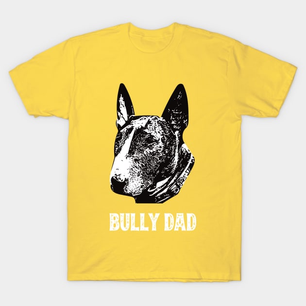 Bull Terrier Dad T-Shirt by DoggyStyles